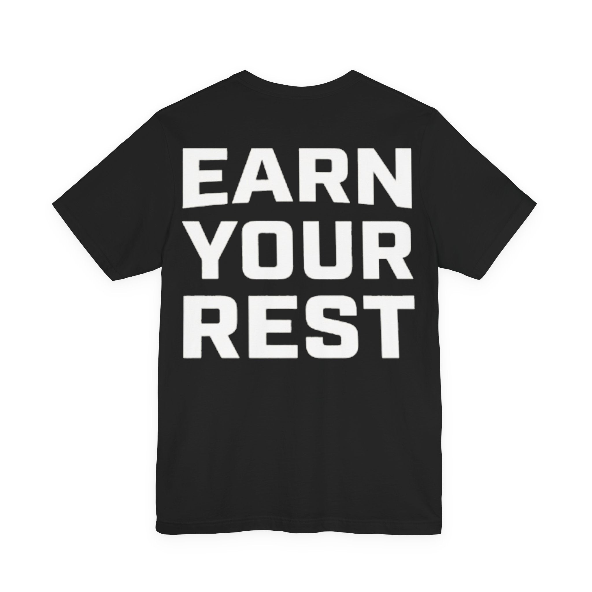 Earn Your Rest T-Shirt
