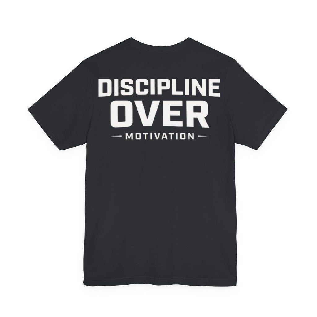 Discipline over motivation Tee