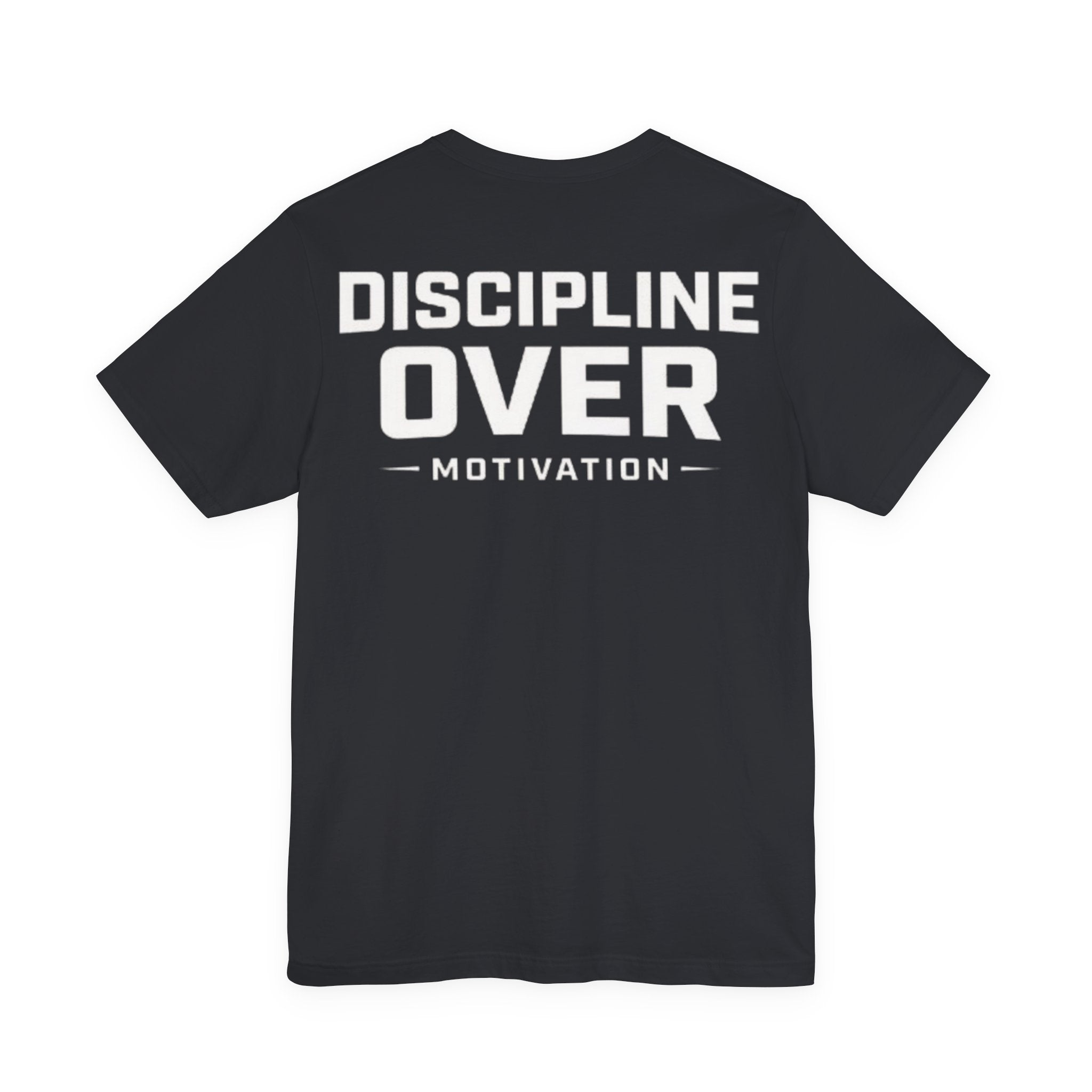 Discipline over motivation Tee