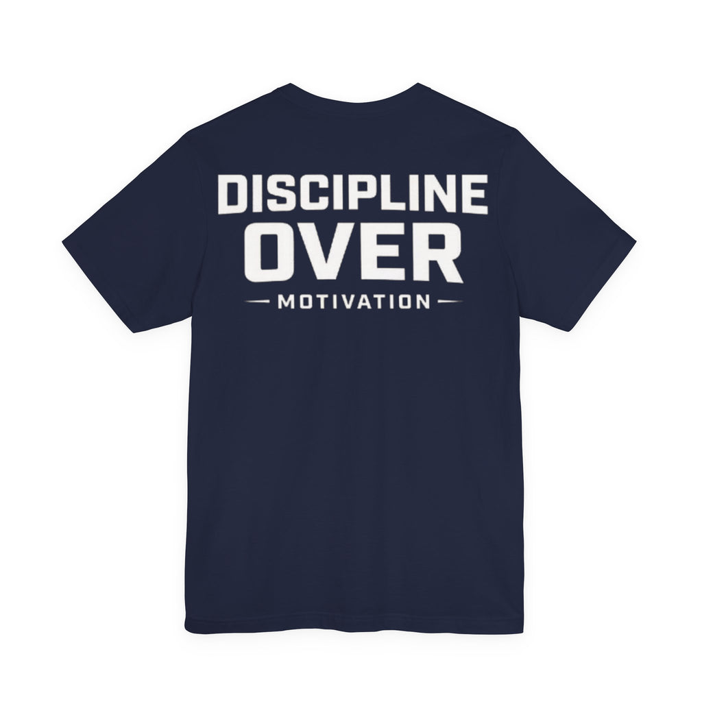 Discipline over motivation Tee