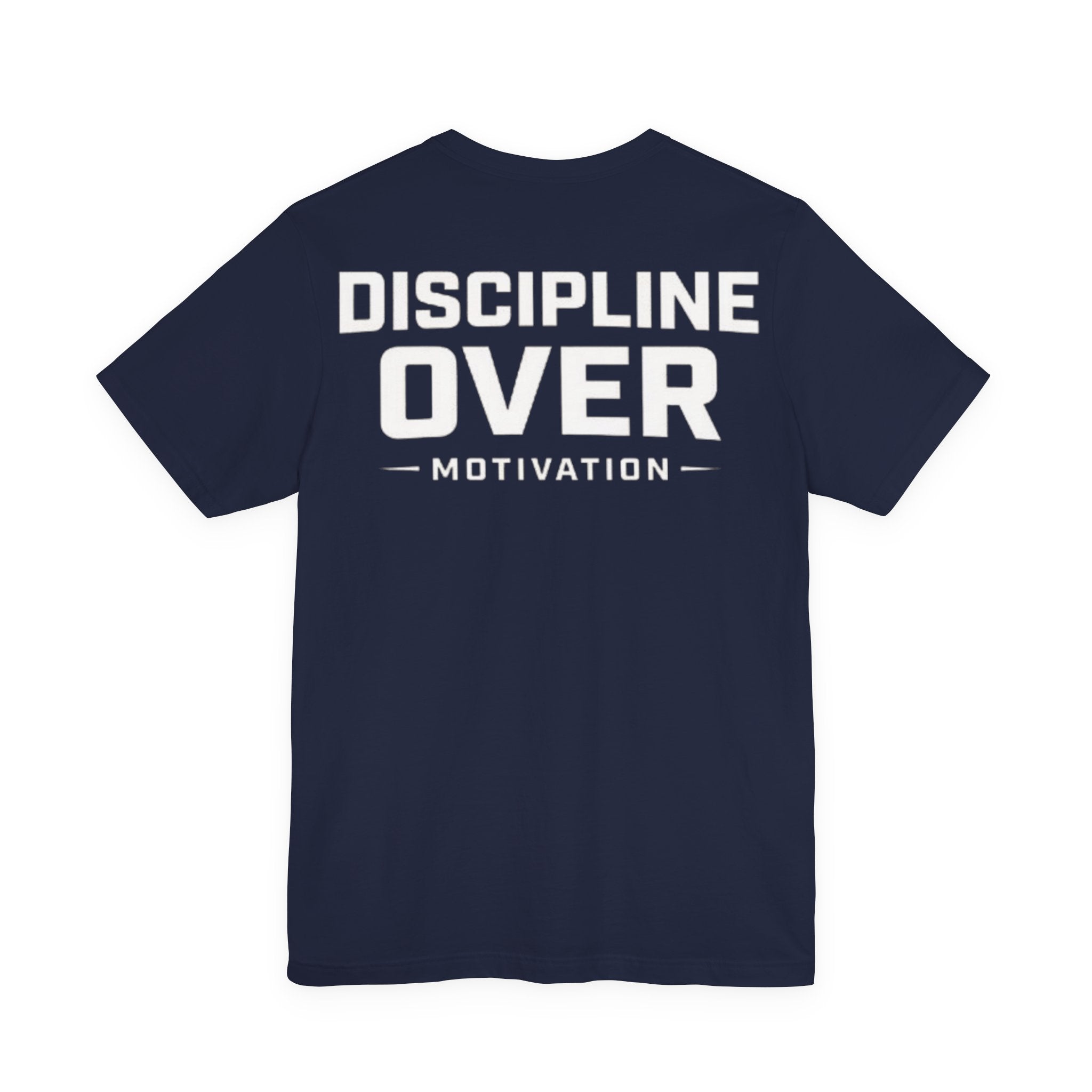 Discipline over motivation Tee