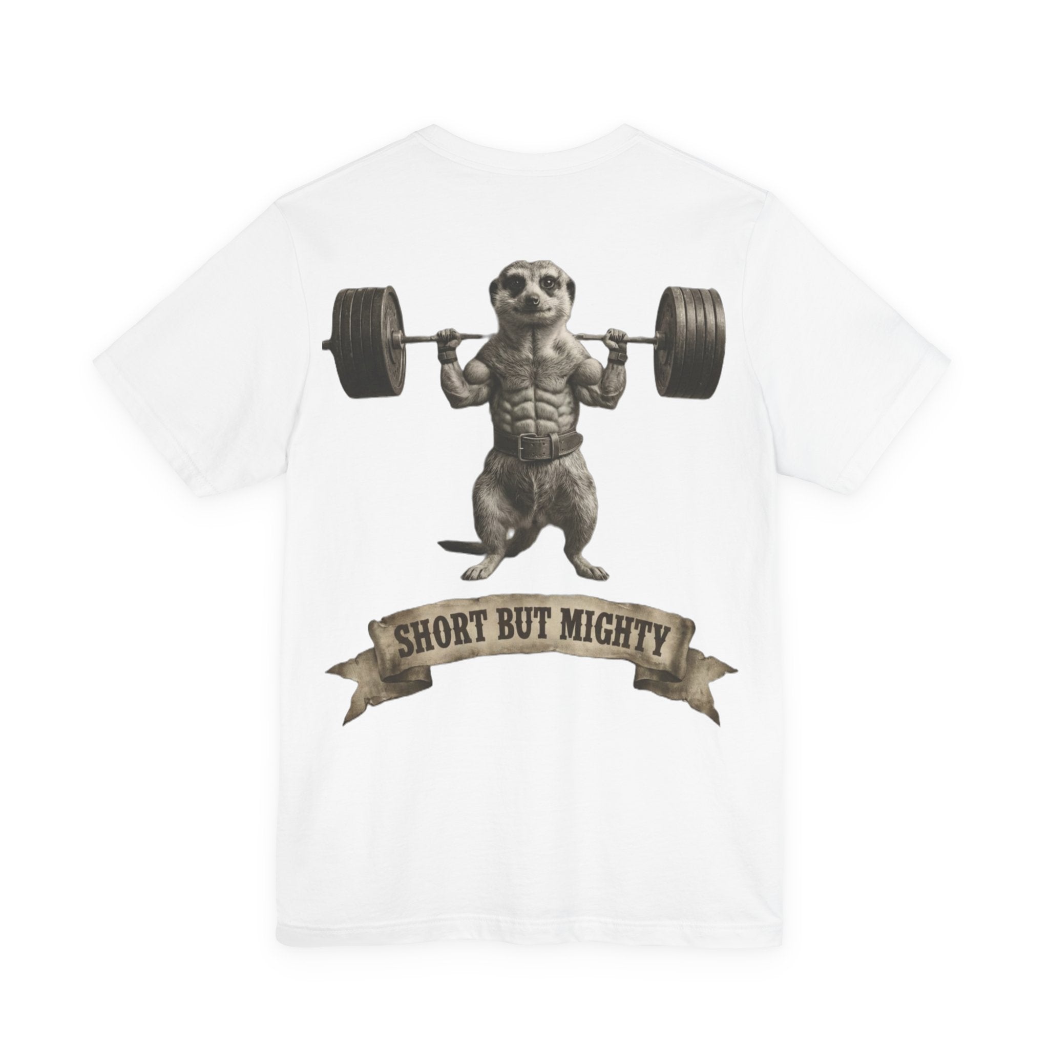 SHORT BUT MIGHTY T-SHIRT