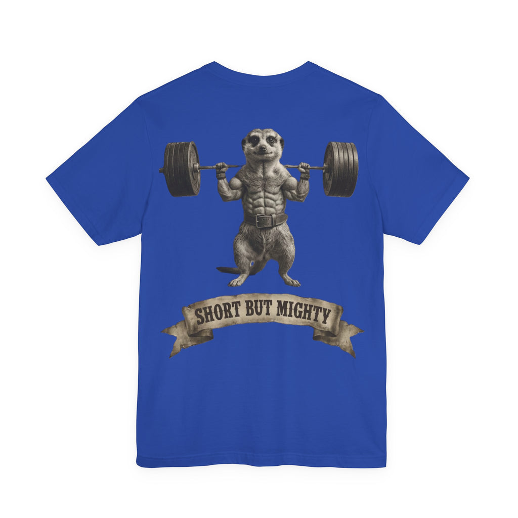 SHORT BUT MIGHTY T-SHIRT