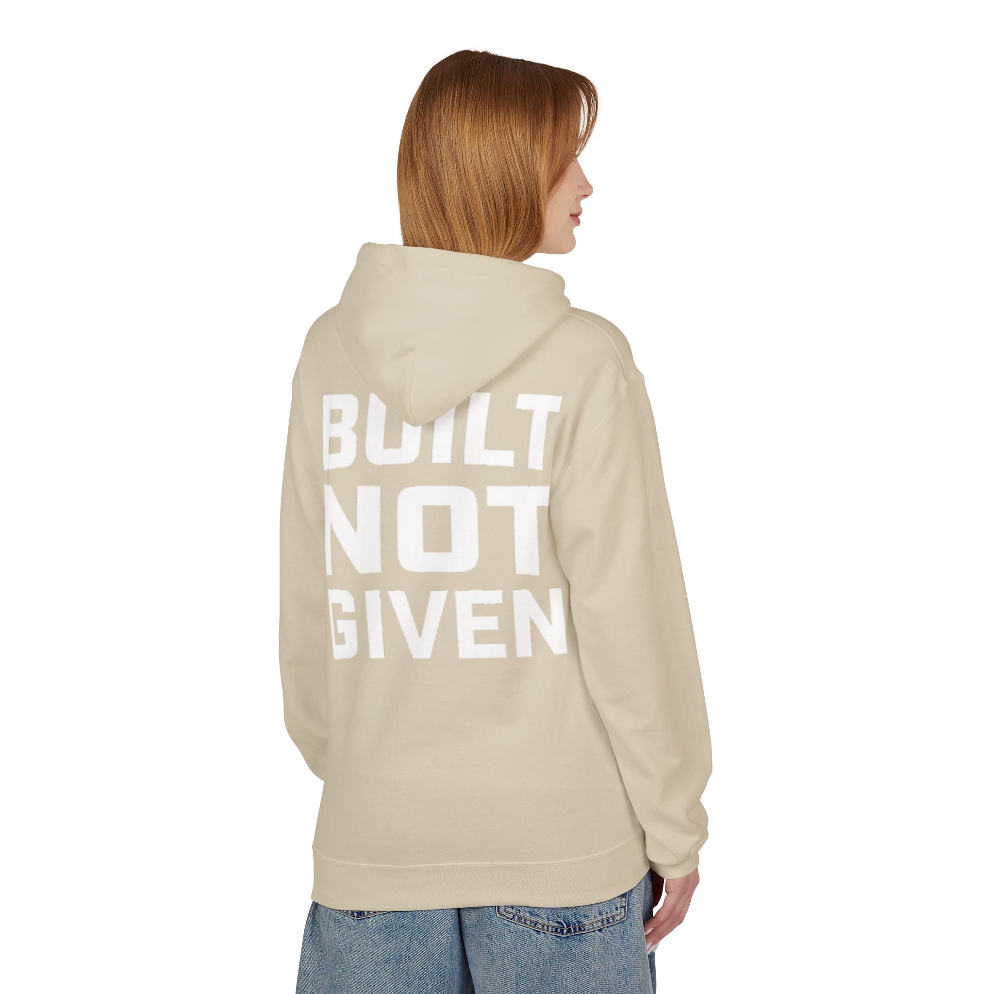 Built not Given Hoodie