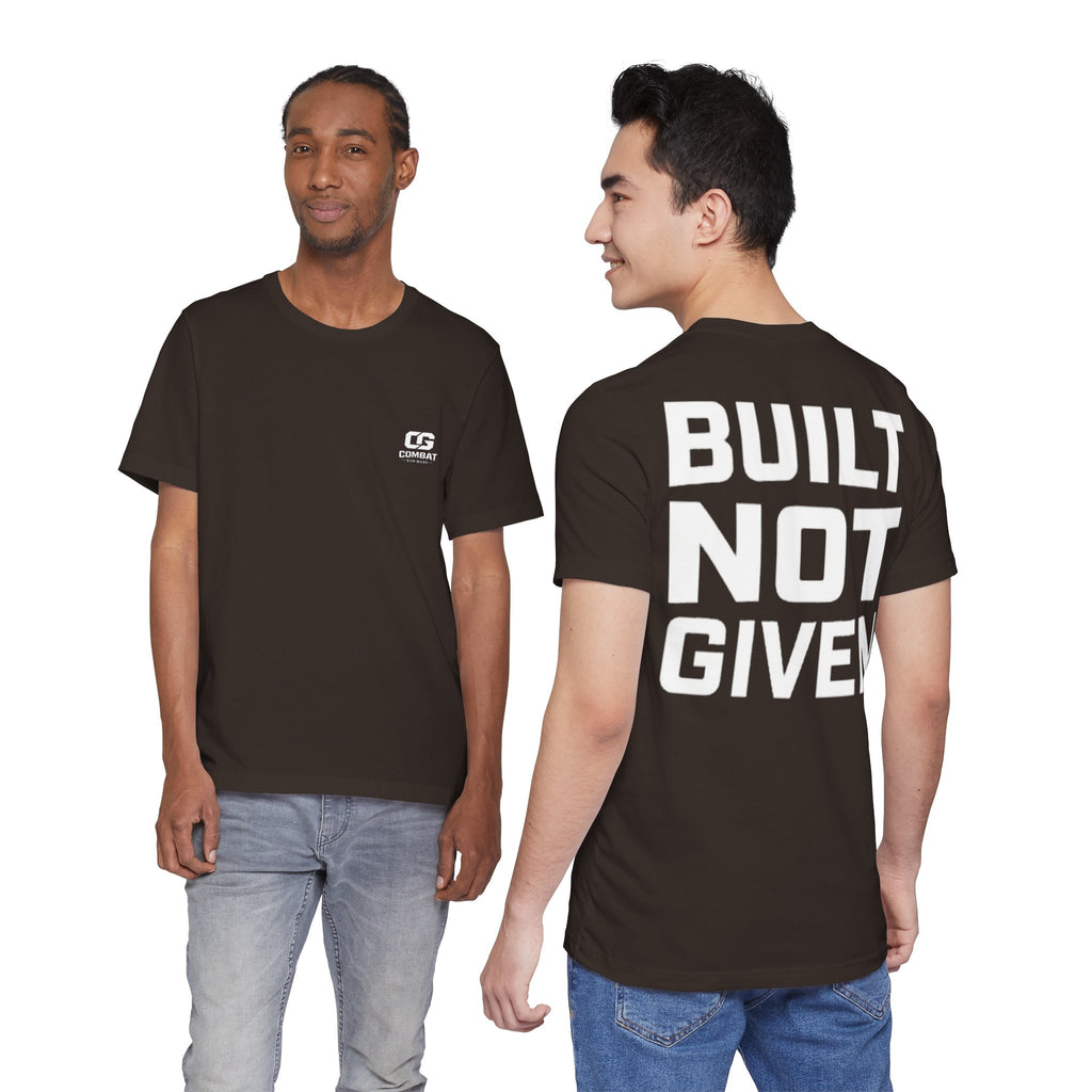 Built Not Given Tee
