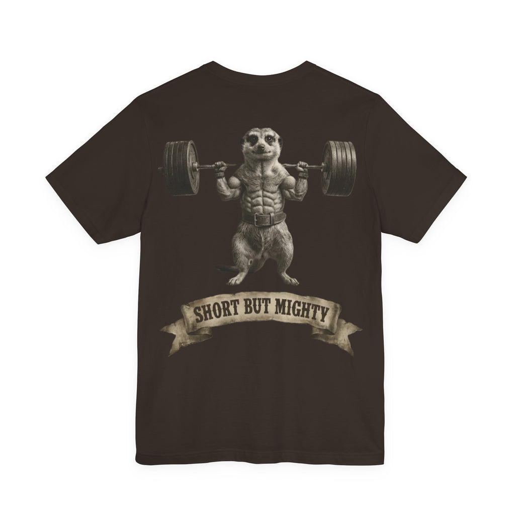 SHORT BUT MIGHTY T-SHIRT