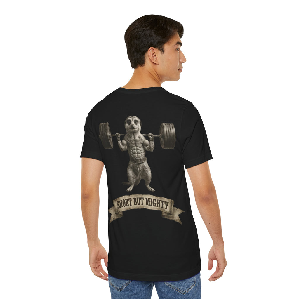 SHORT BUT MIGHTY T-SHIRT
