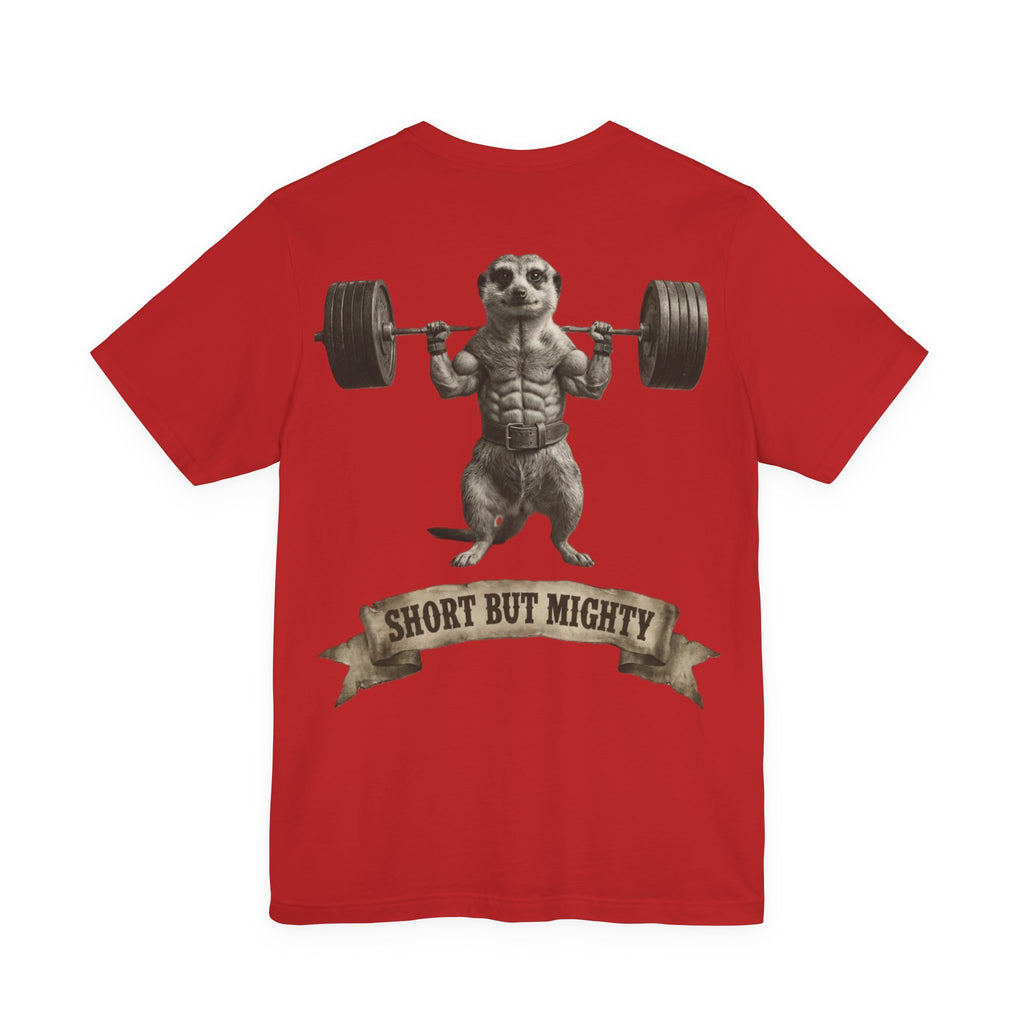 SHORT BUT MIGHTY T-SHIRT