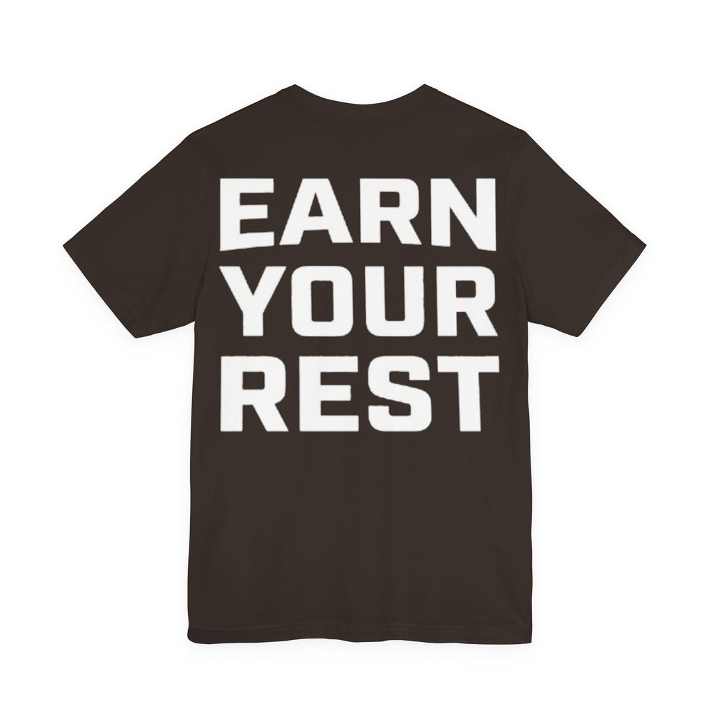 Earn Your Rest T-Shirt