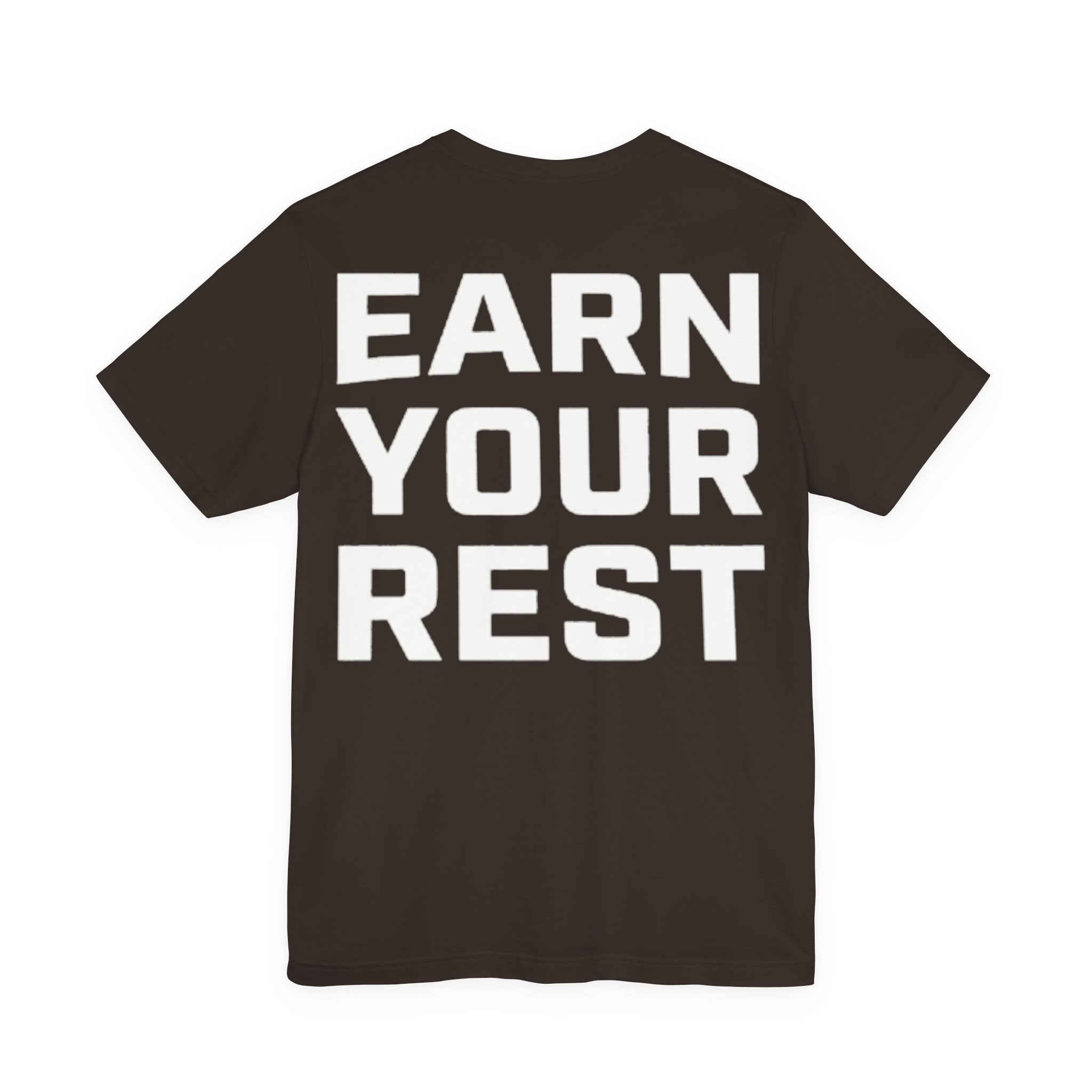 Earn Your Rest T-Shirt