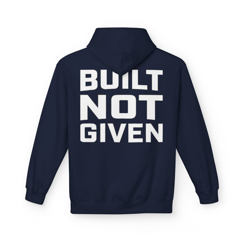 Built not Given Hoodie