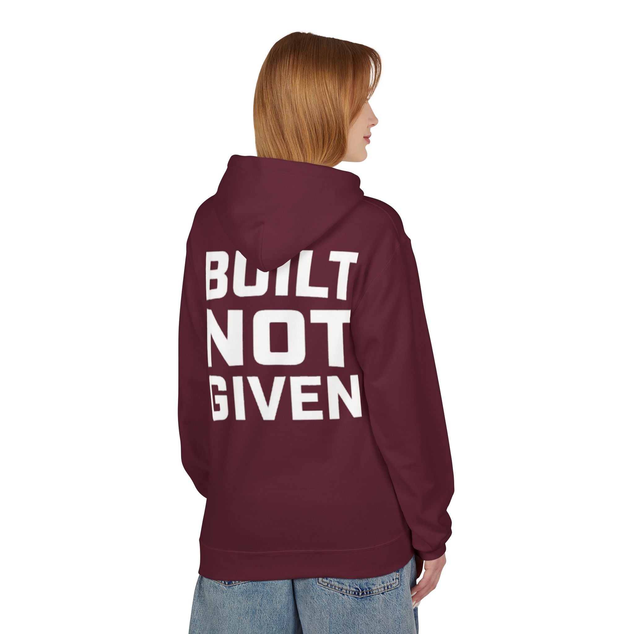 Built not Given Hoodie
