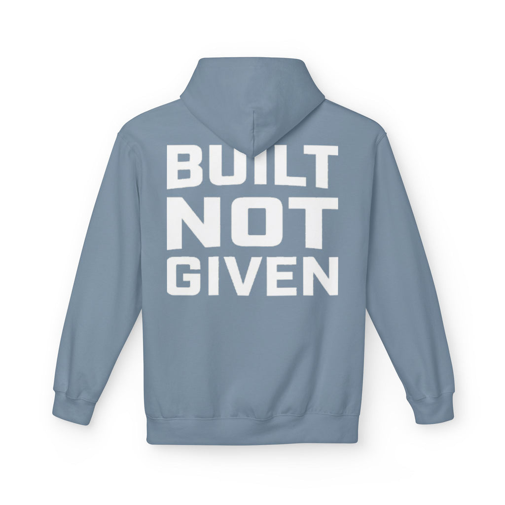 Built not Given Hoodie