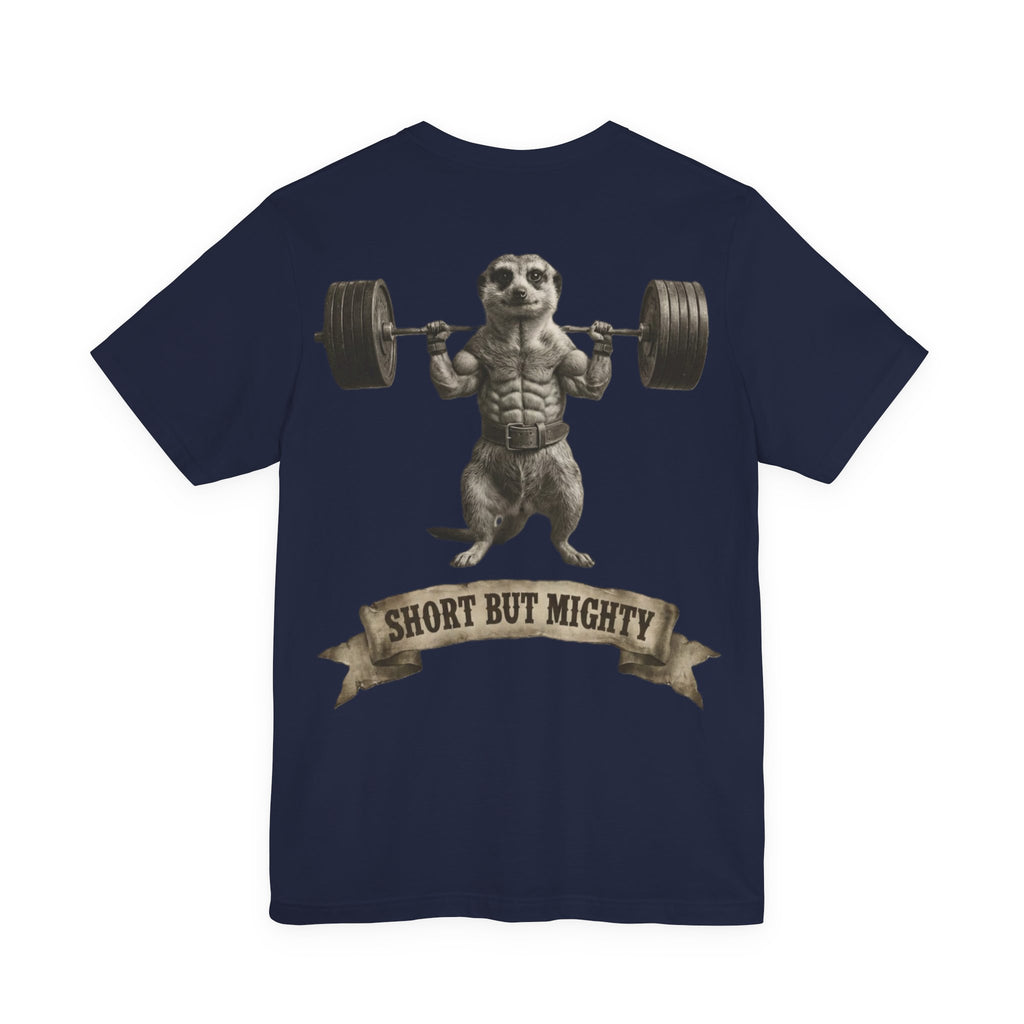 SHORT BUT MIGHTY T-SHIRT