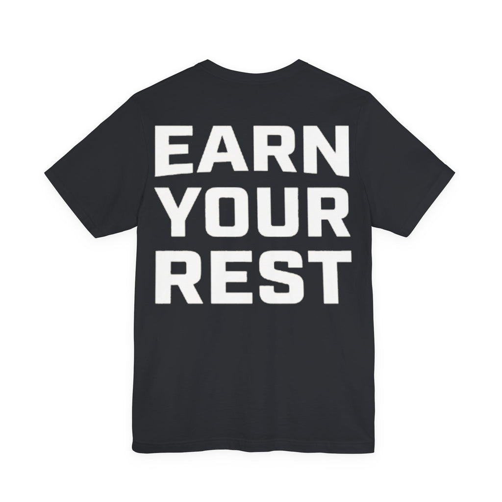 Earn Your Rest T-Shirt