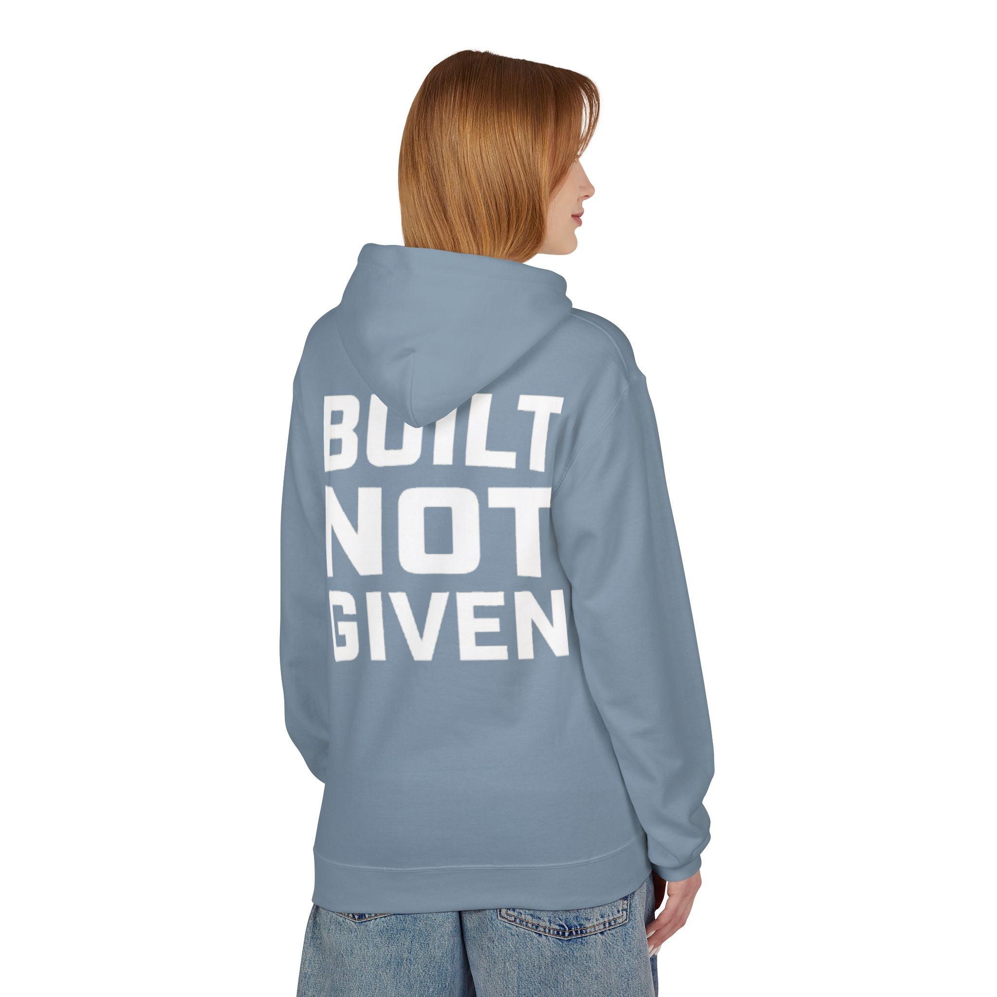 Built not Given Hoodie