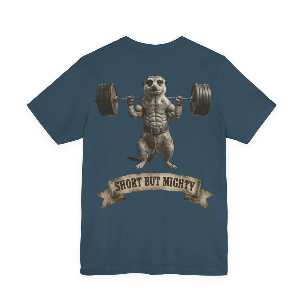 SHORT BUT MIGHTY T-SHIRT