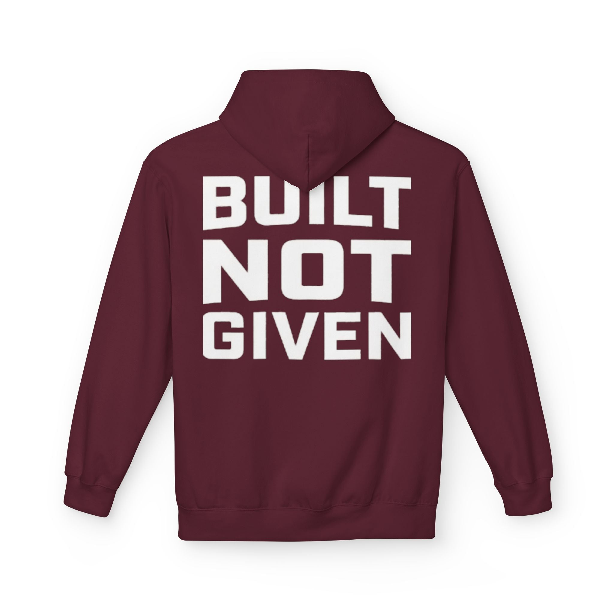 Built not Given Hoodie