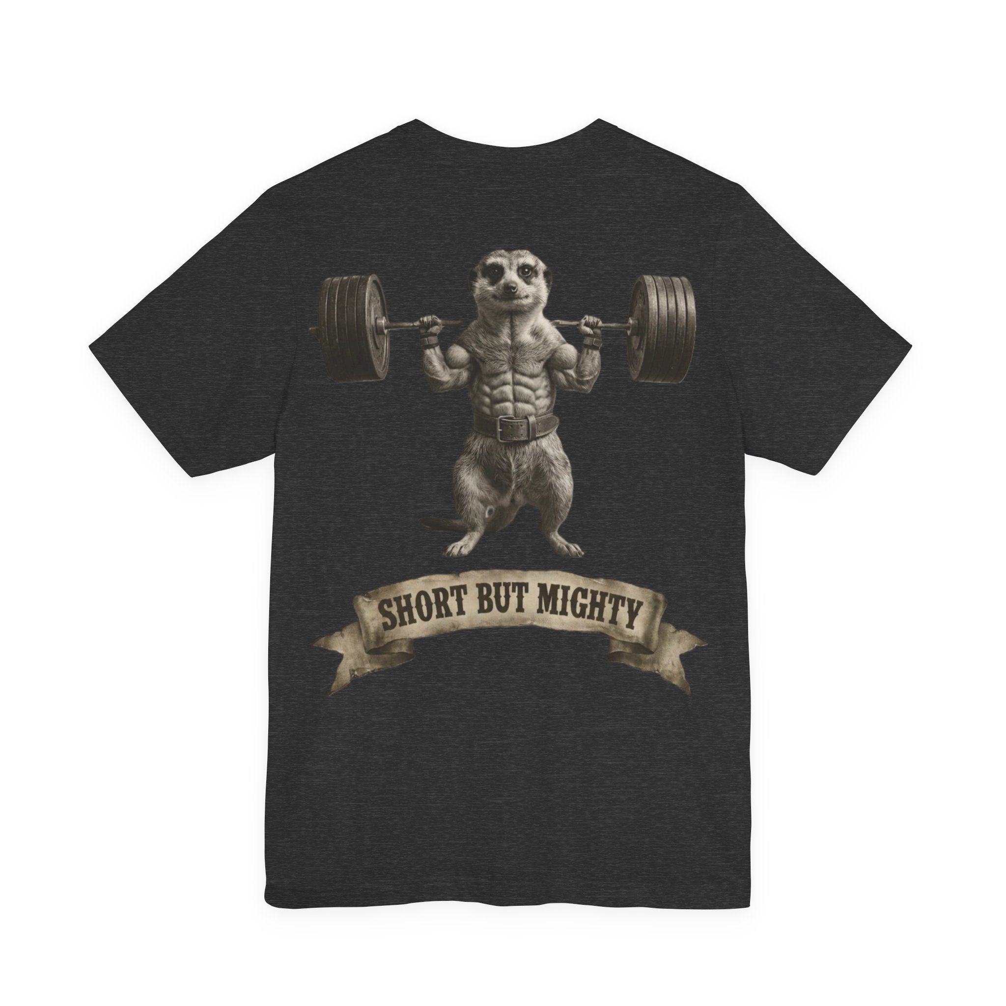 SHORT BUT MIGHTY T-SHIRT