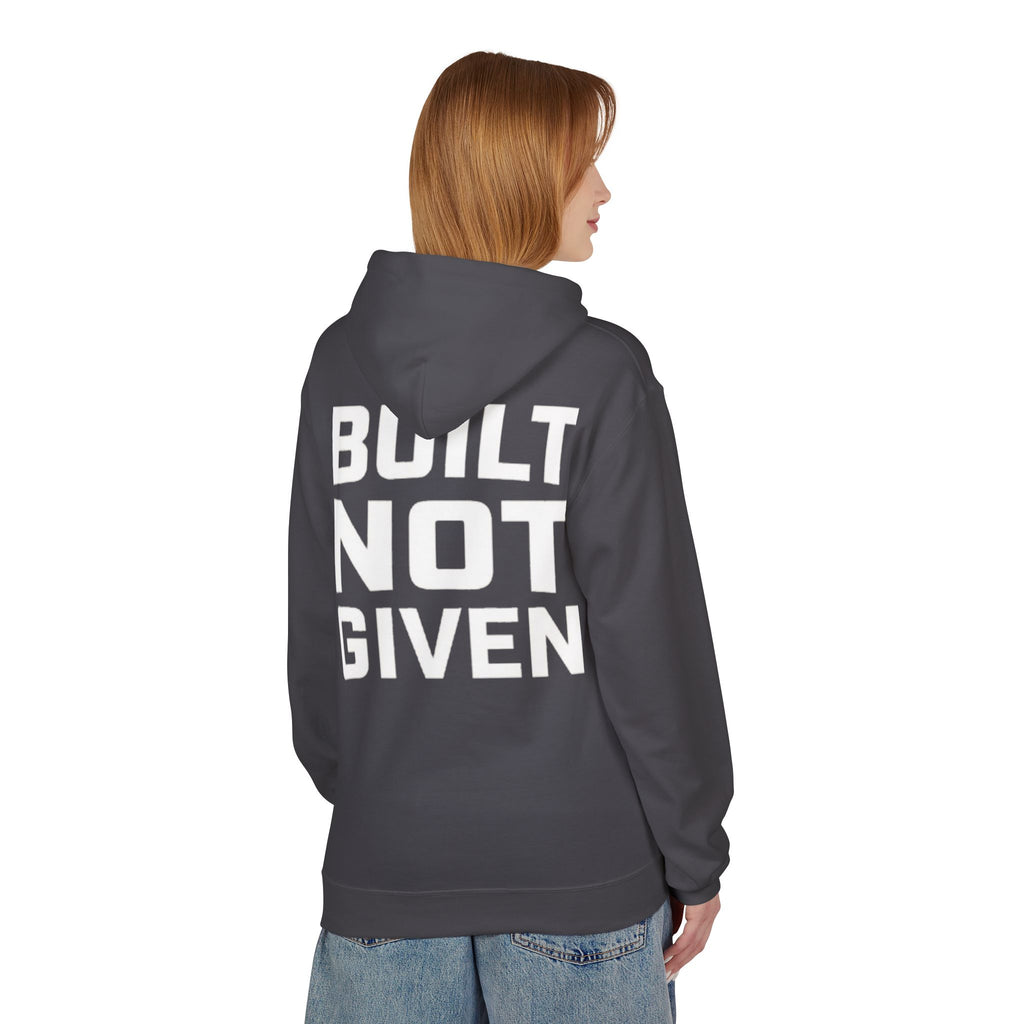 Built not Given Hoodie