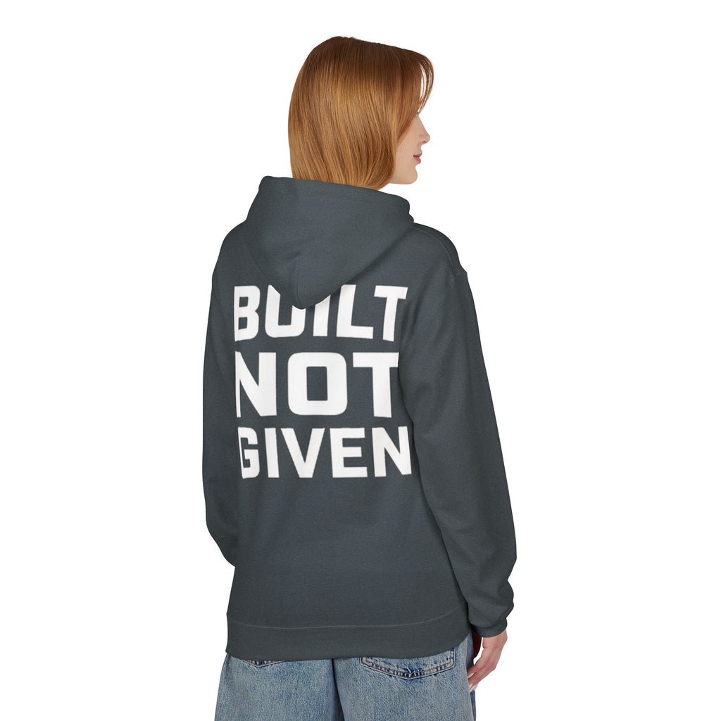 Built not Given Hoodie