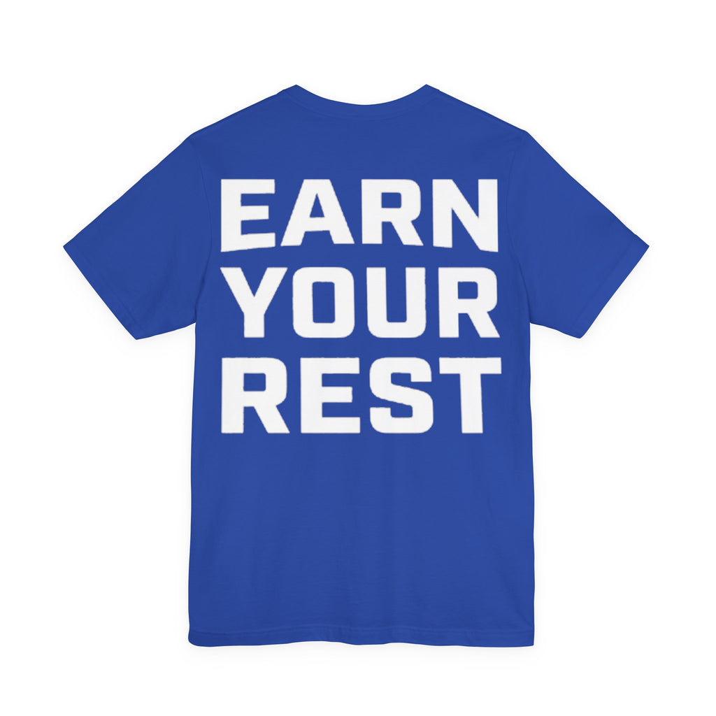 Earn Your Rest T-Shirt