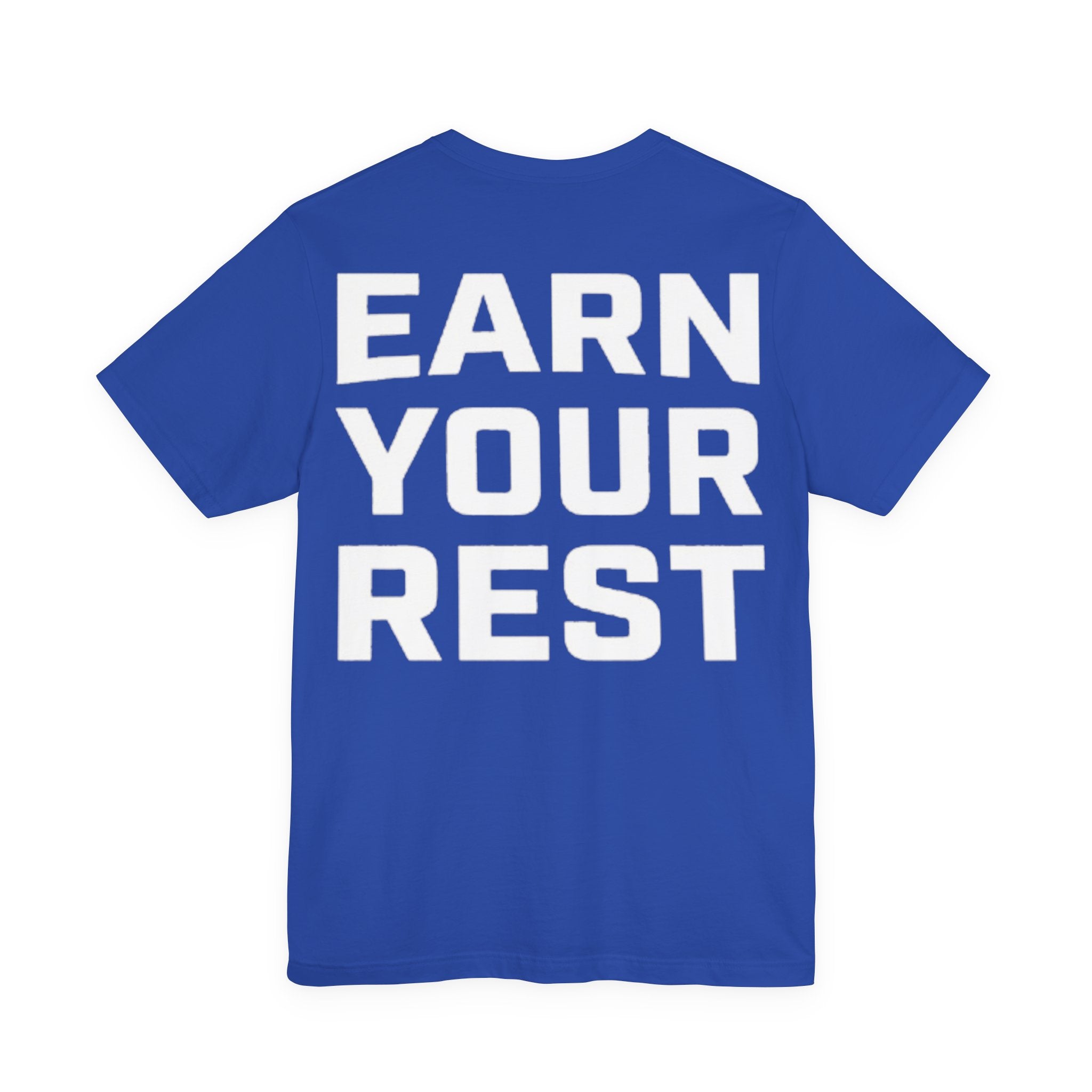 Earn Your Rest T-Shirt