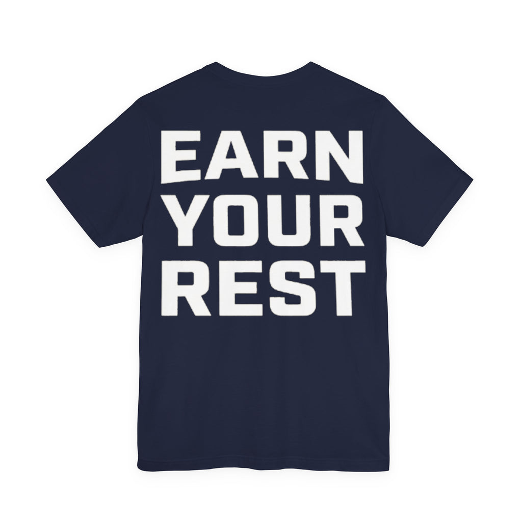 Earn Your Rest T-Shirt