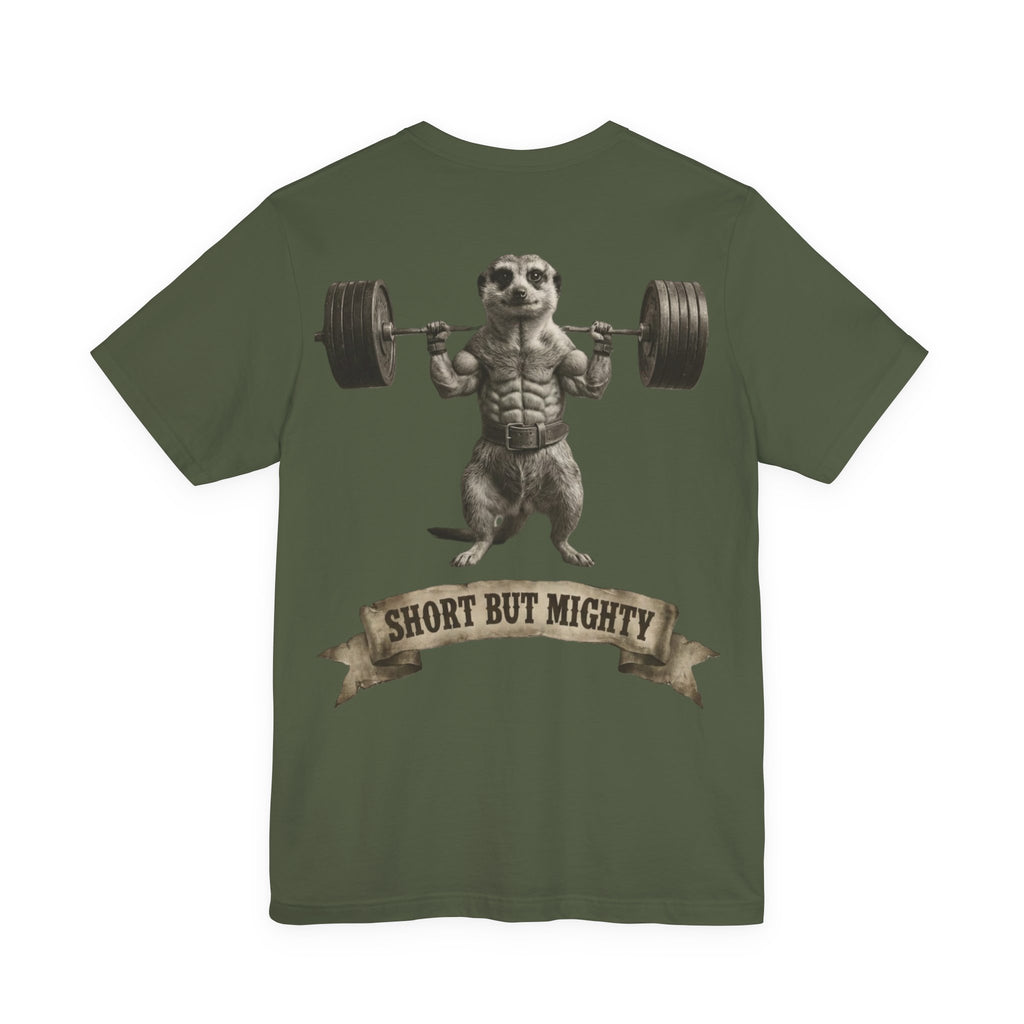 SHORT BUT MIGHTY T-SHIRT