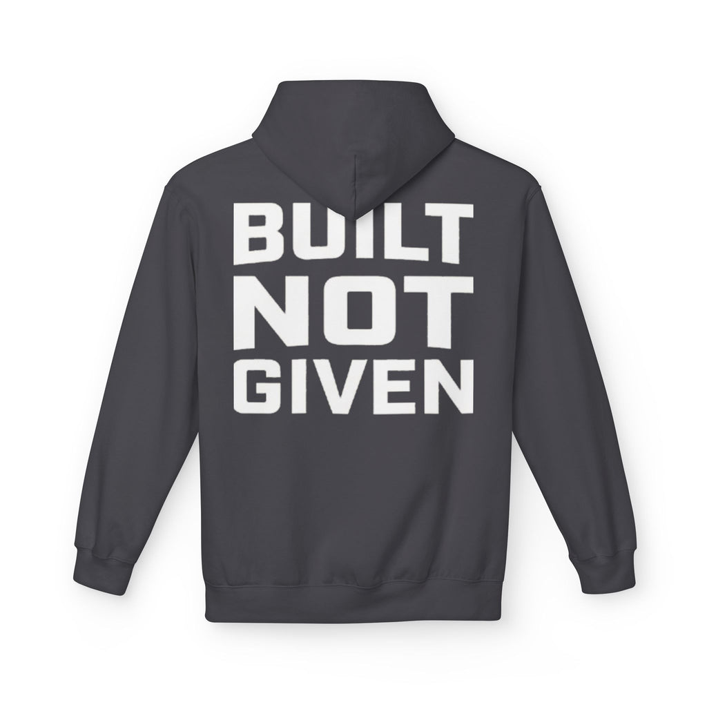 Built not Given Hoodie