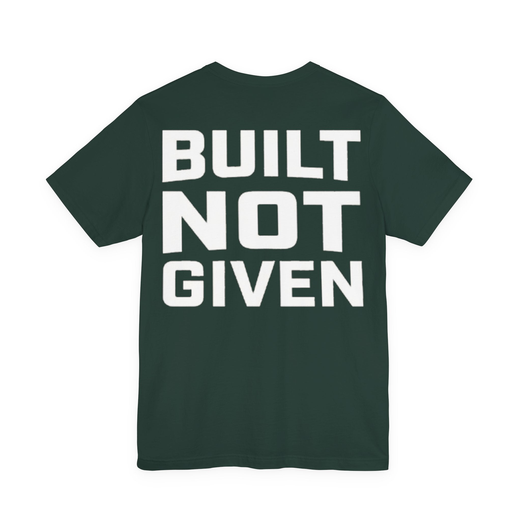 Built Not Given Tee