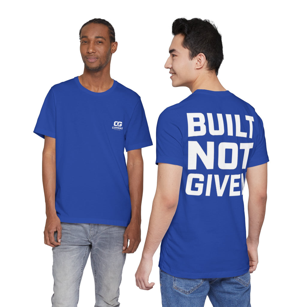 Built Not Given Tee