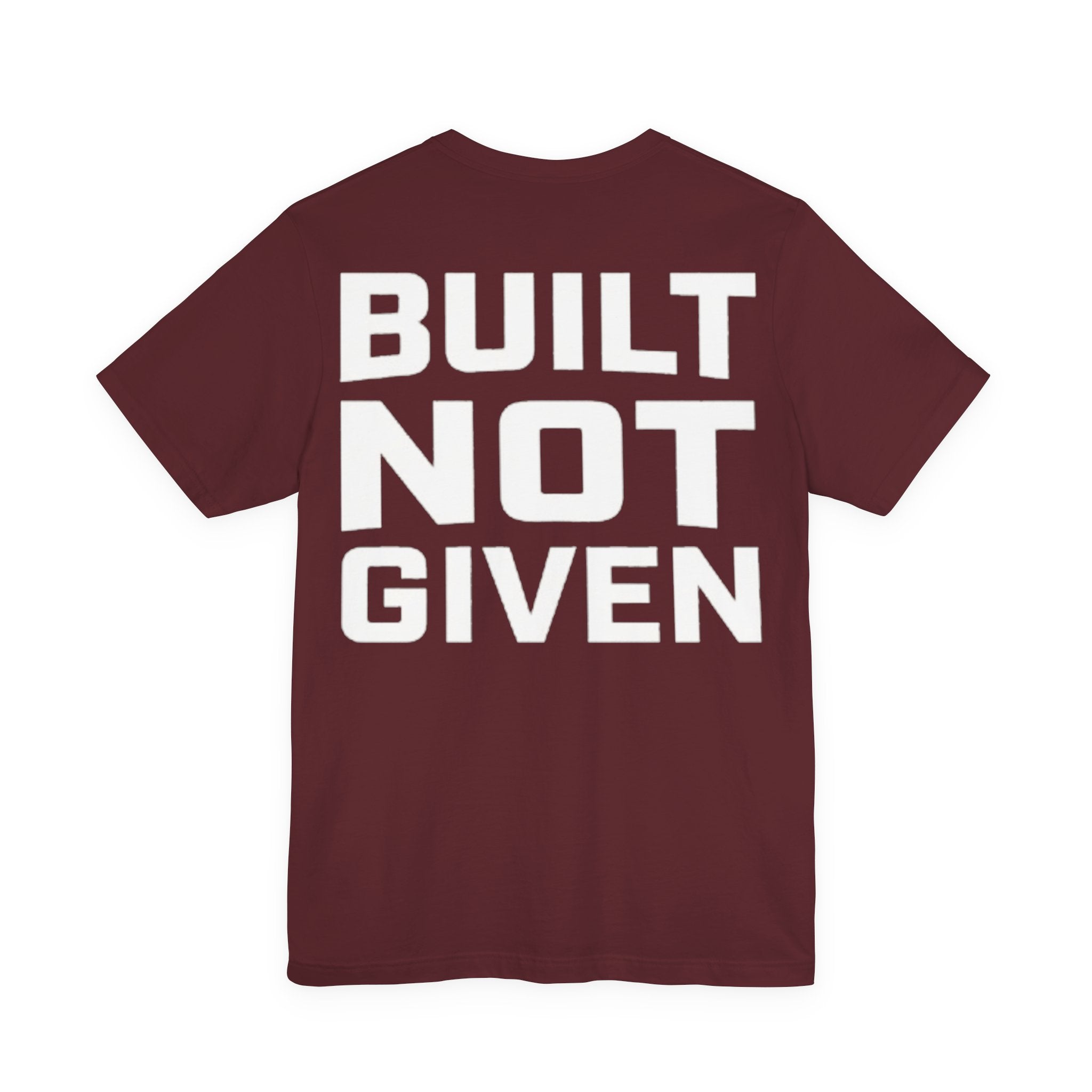 Built Not Given Tee