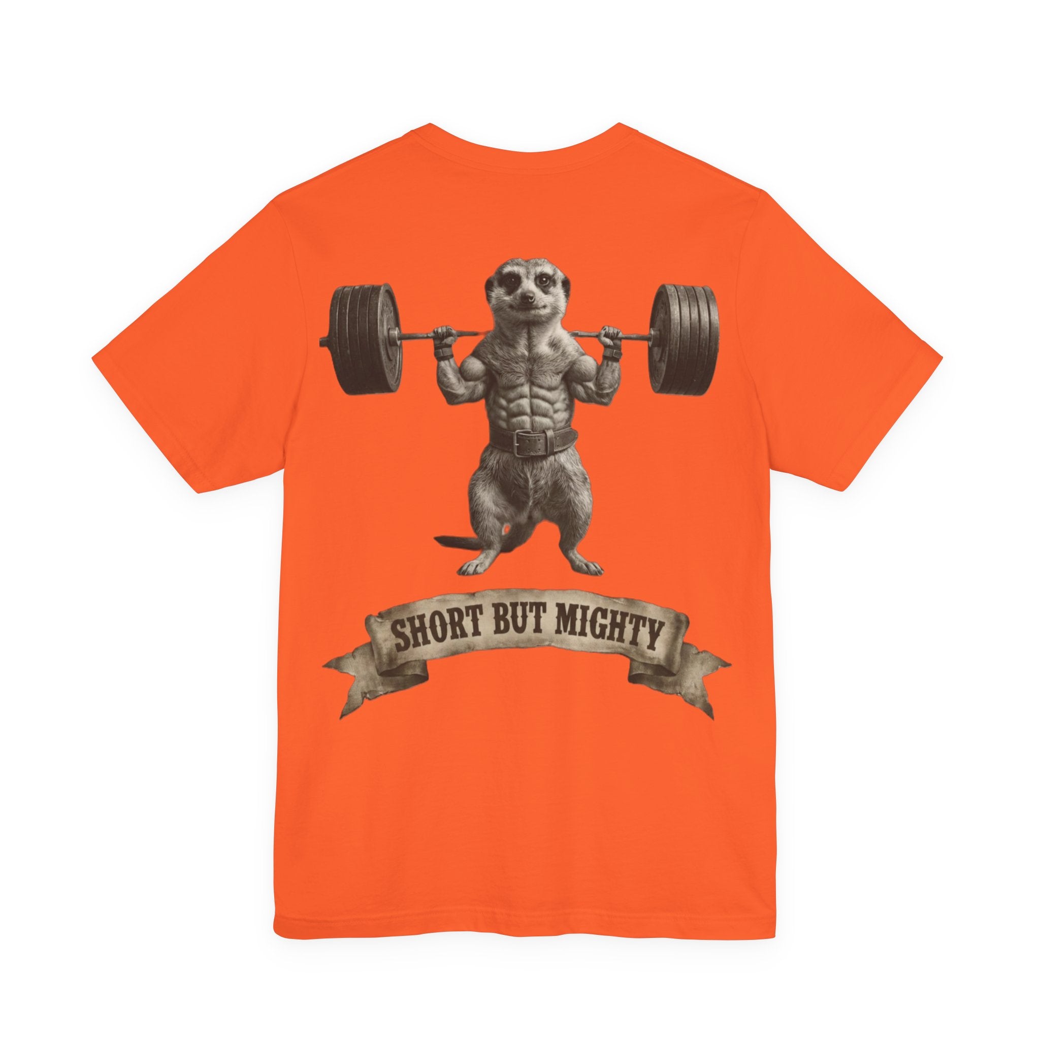 SHORT BUT MIGHTY T-SHIRT
