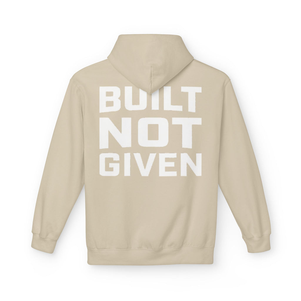 Built not Given Hoodie