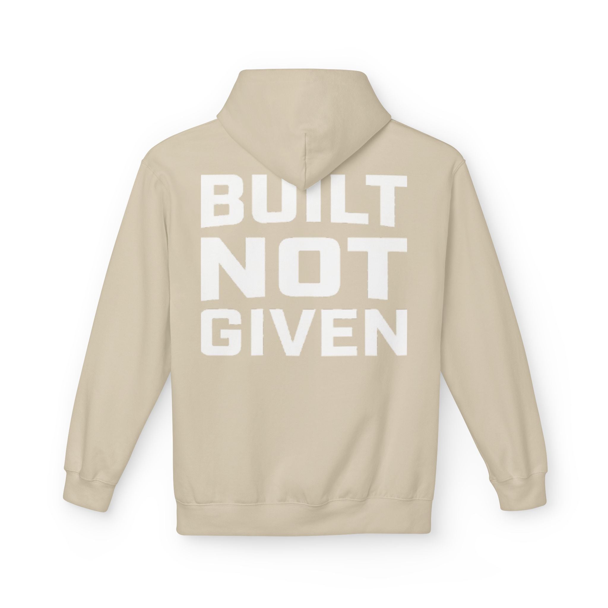 Built not Given Hoodie