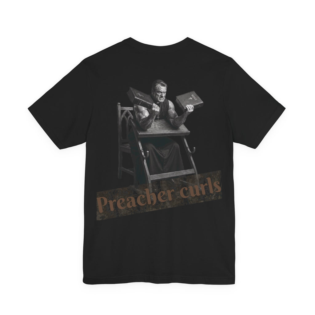 Preacher Curls T-Shirt — Funny Gym Christian Fitness Tee