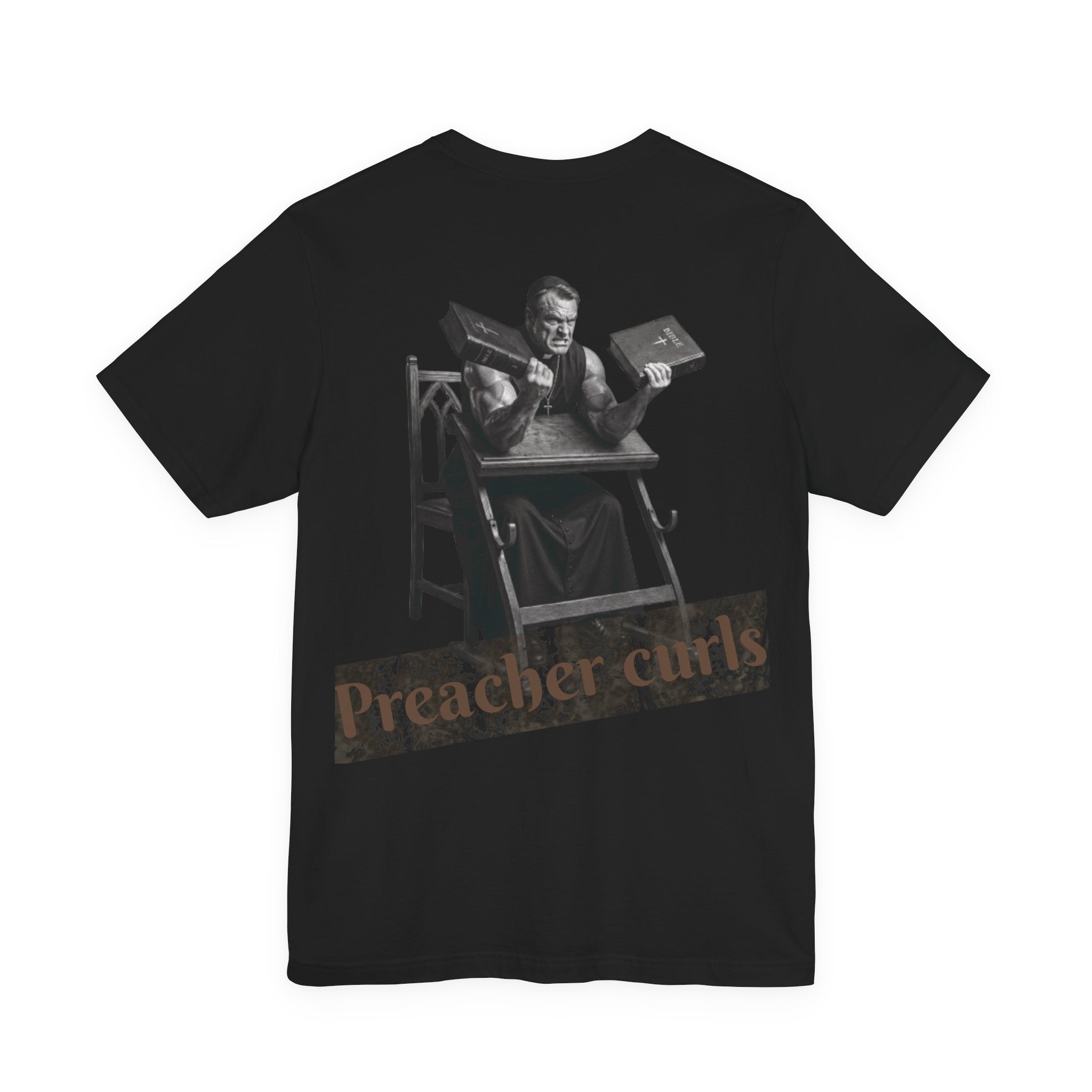Preacher Curls T-Shirt — Funny Gym Christian Fitness Tee