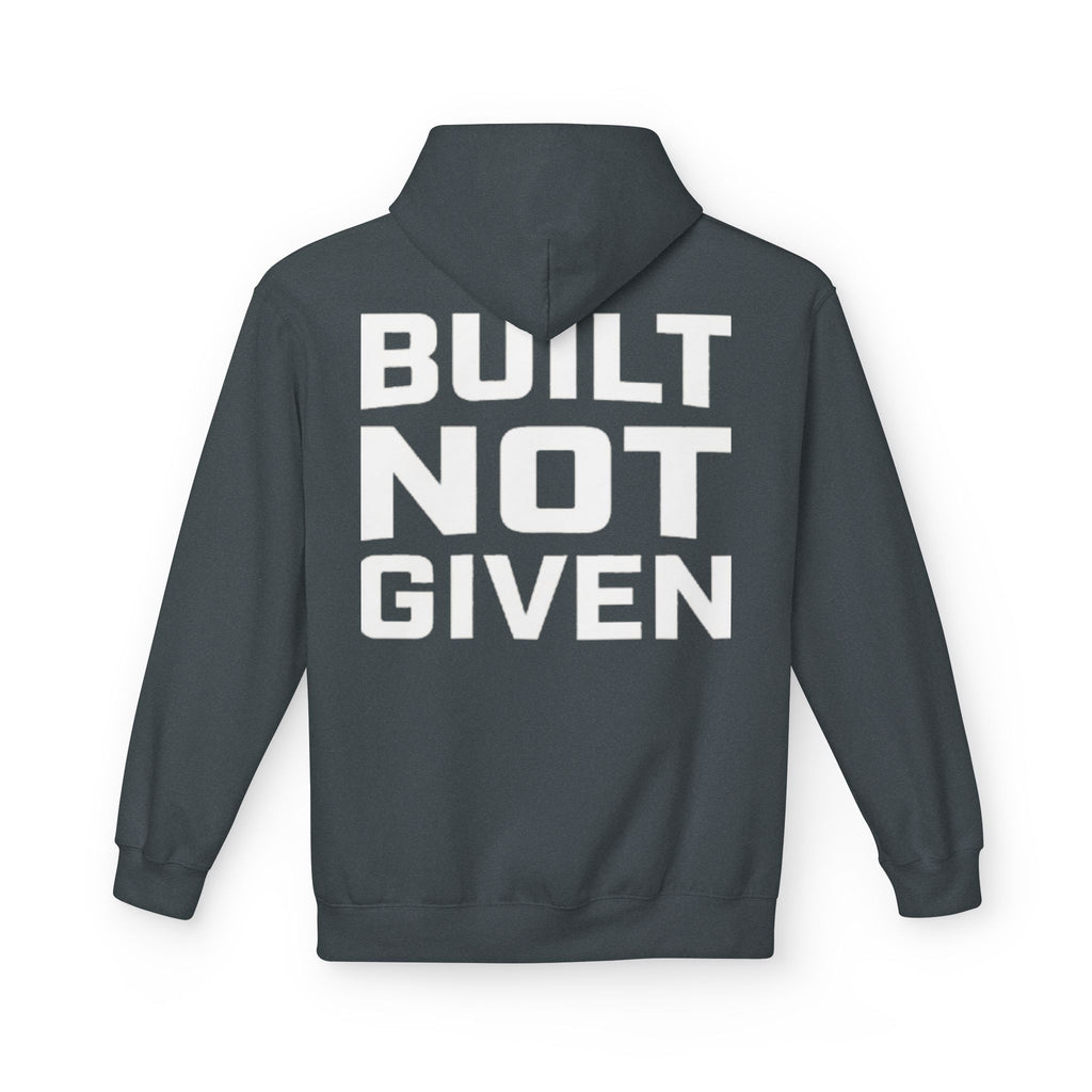 Built not Given Hoodie
