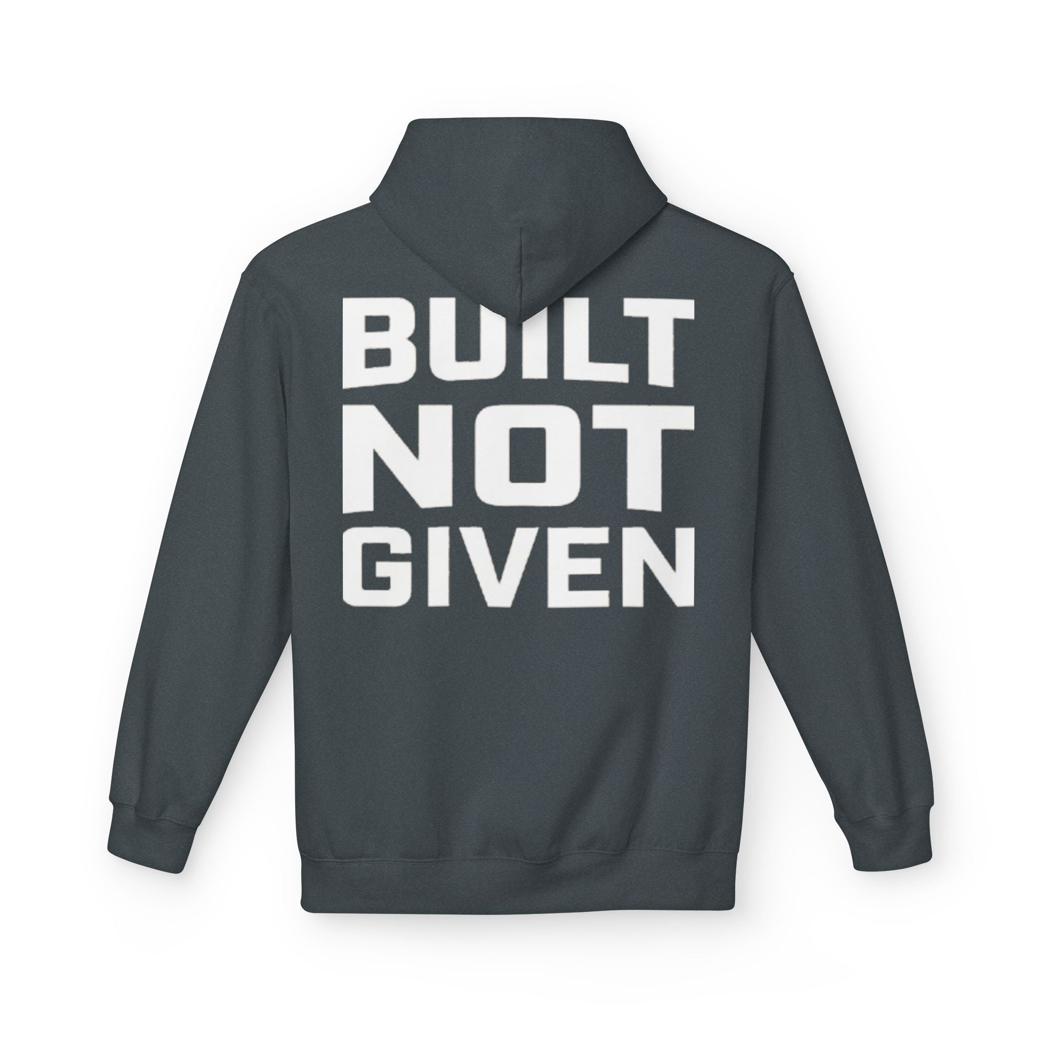 Built not Given Hoodie