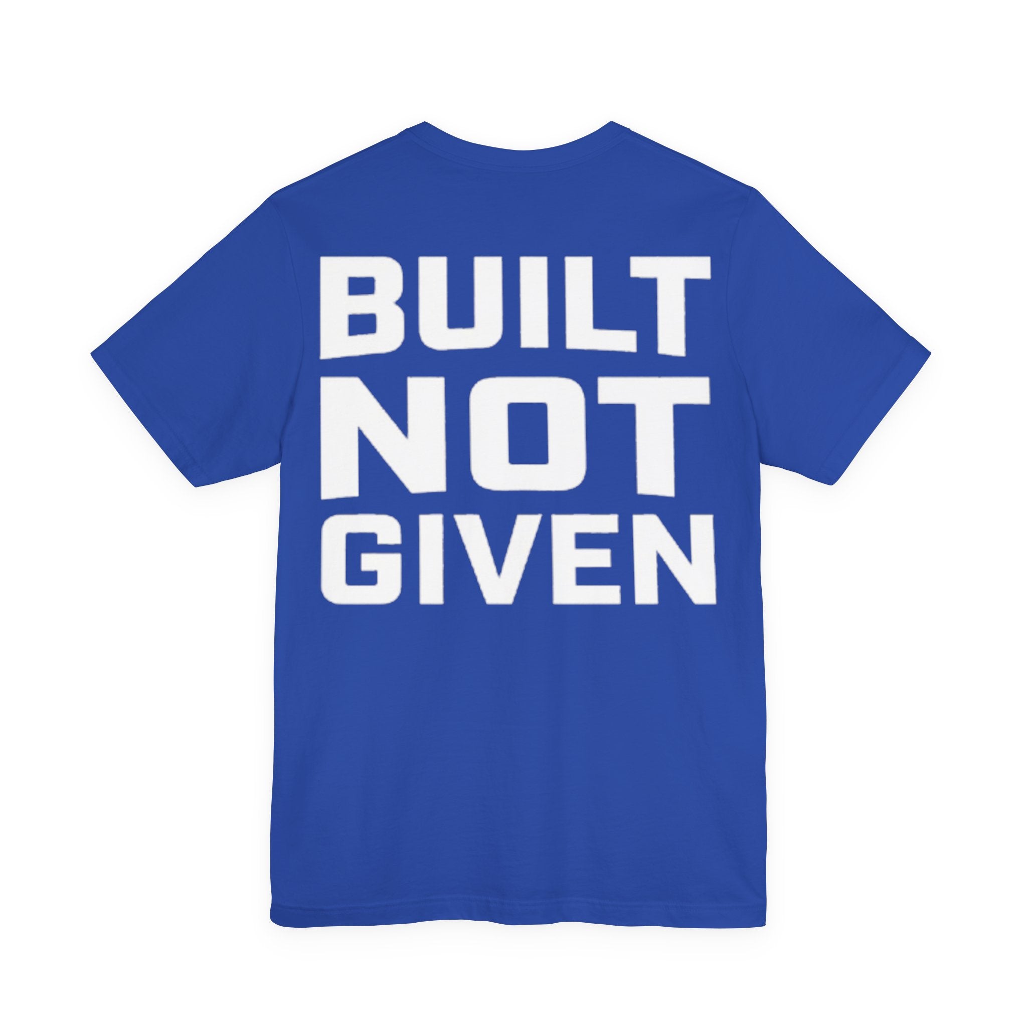 Built Not Given Tee